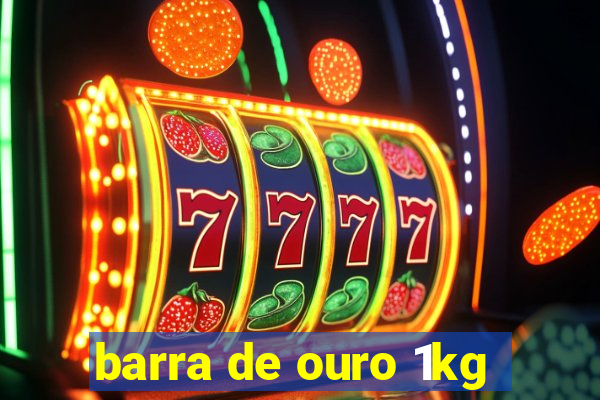 barra de ouro 1kg